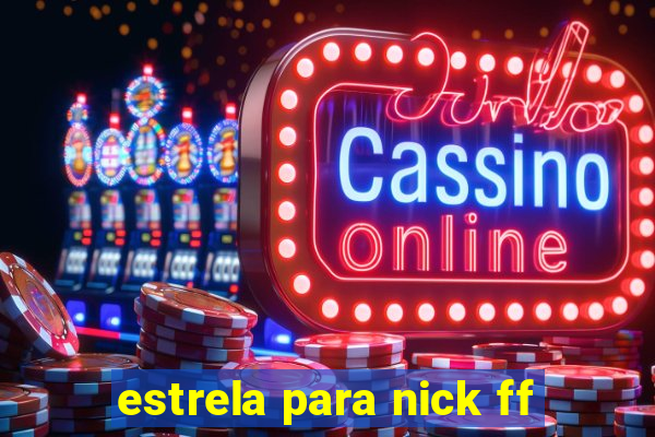 estrela para nick ff